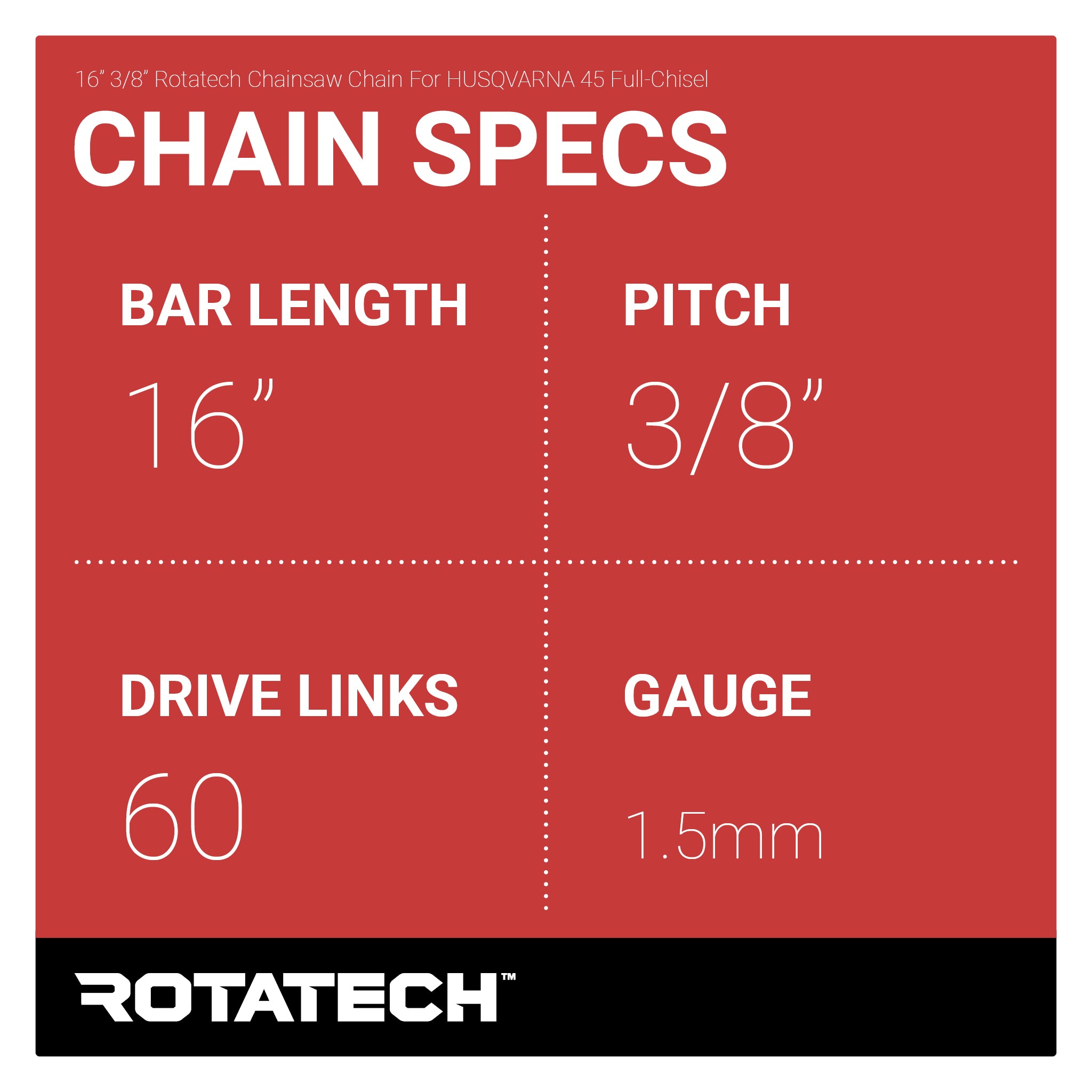 16" 3/8" Rotatech Chainsaw Chain For HUSQVARNA 45 Full-Chisel Chain Specs